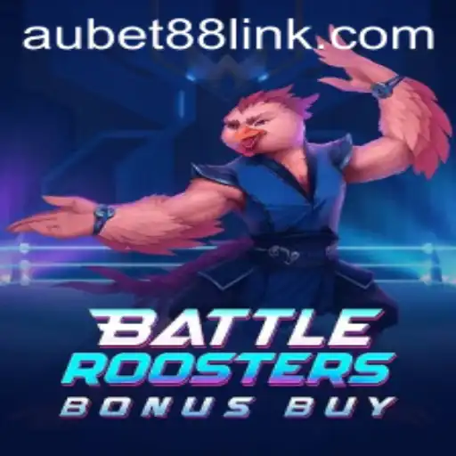 BattleRoostersBonusBuy: Unleashing the Thrill with AUBET88