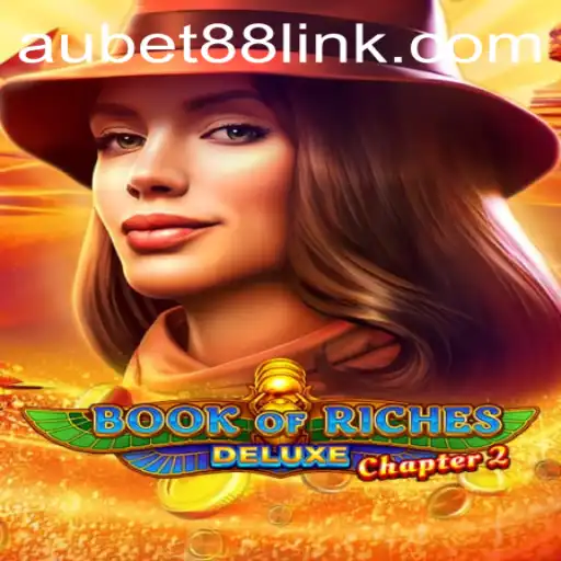 Explore the Thrilling World of Book of Riches Deluxe Chapter 2 with AUBET88